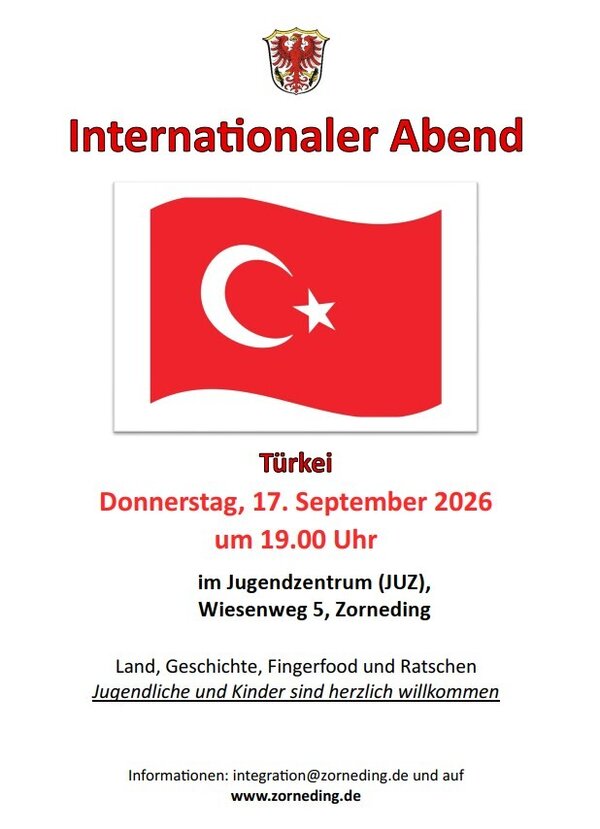 Plakat: Wappen der Gemeinde Zorneding roter Adler mit verkohlten �sten in den gelben Klauen und gelb umrahmt)  darunter der Schriftzug Internationaler Abend und die t�rkische Flagge (wei�er Halbmond mit Stern auf rotem Hintergrund) 