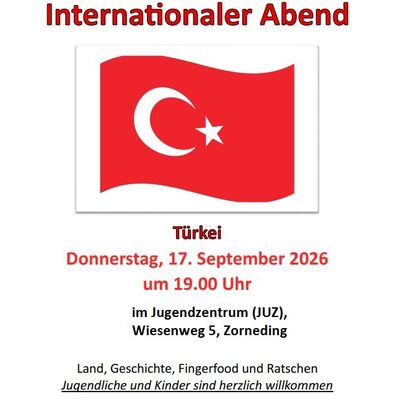 Plakat: Wappen der Gemeinde Zorneding roter Adler mit verkohlten �sten in den gelben Klauen und gelb umrahmt)  darunter der Schriftzug Internationaler Abend und die t�rkische Flagge (wei�er Halbmond mit Stern auf rotem Hintergrund) 
